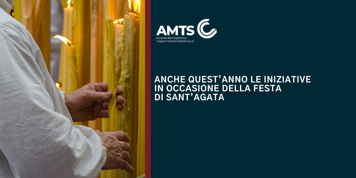Anche quest'anno le iniziative in occasione della Festa di Sant'Agata - AMTS  Catania